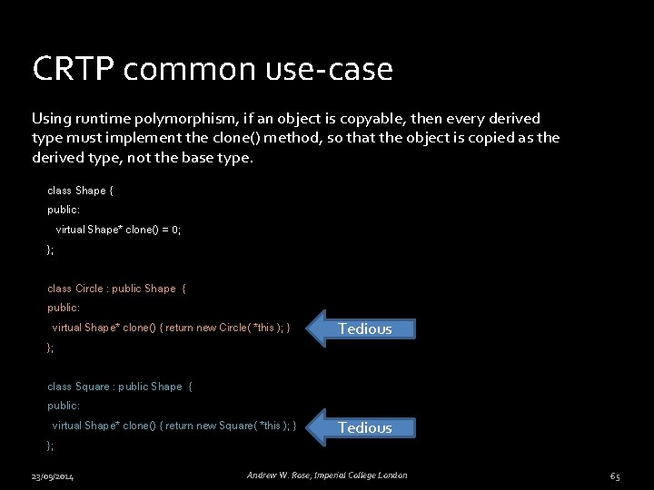 CRTP common use-case Using runtime polymorphism, if an object is copyable, then every derived