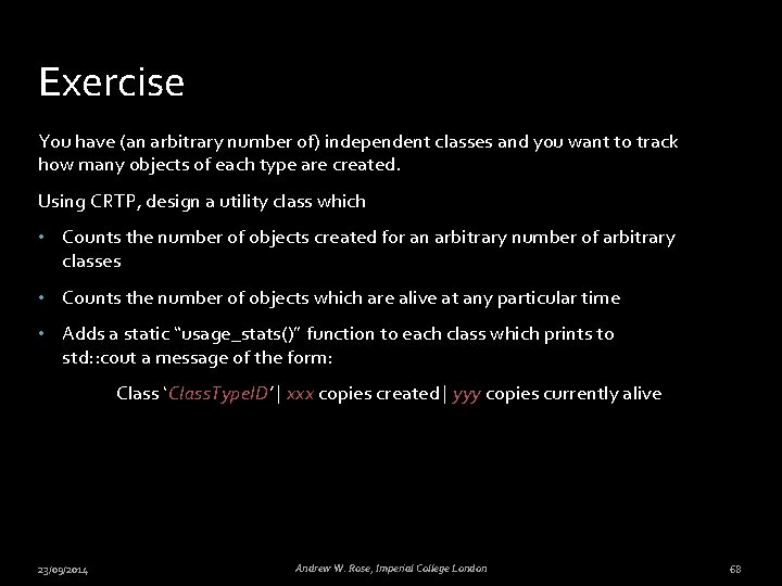 Exercise You have (an arbitrary number of) independent classes and you want to track