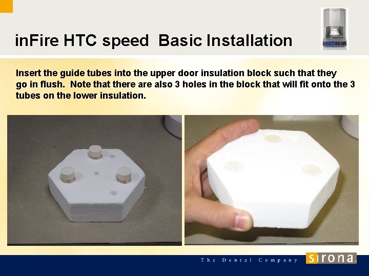 in. Fire HTC speed Basic Installation Insert the guide tubes into the upper door