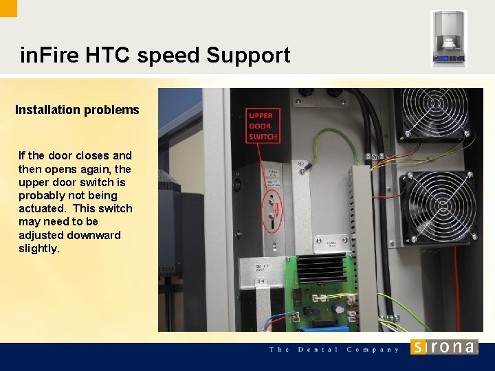 in. Fire HTC speed Support Installation problems If the door closes and then opens