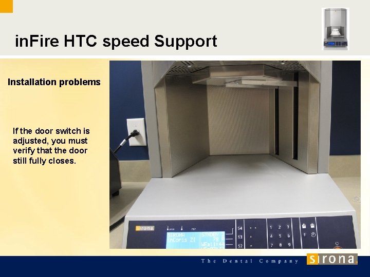 in. Fire HTC speed Support Installation problems If the door switch is adjusted, you