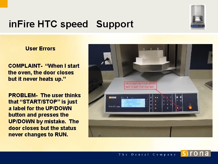 in. Fire HTC speed Support User Errors COMPLAINT- “When I start the oven, the