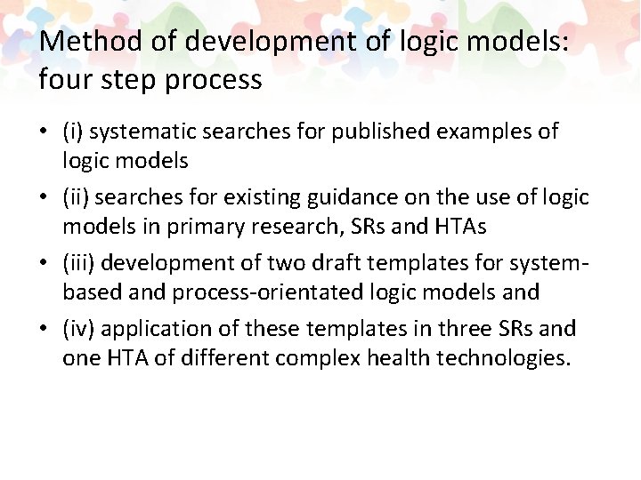 Method of development of logic models: four step process • (i) systematic searches for