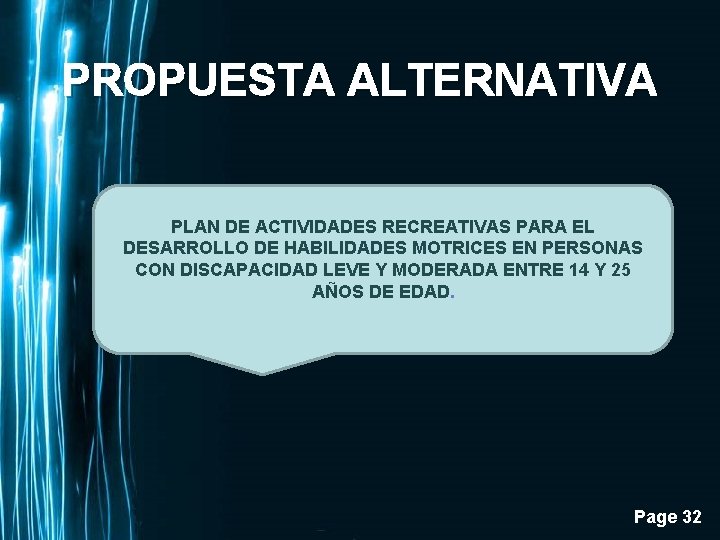 PROPUESTA ALTERNATIVA PLAN DE ACTIVIDADES RECREATIVAS PARA EL DESARROLLO DE HABILIDADES MOTRICES EN PERSONAS
