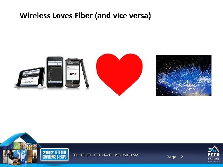 Wireless Loves Fiber (and vice versa) Page 12 