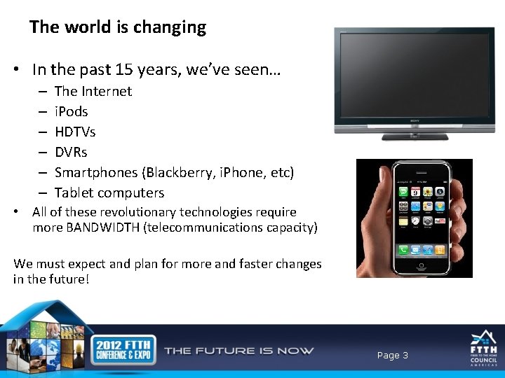 The world is changing • In the past 15 years, we’ve seen… – –