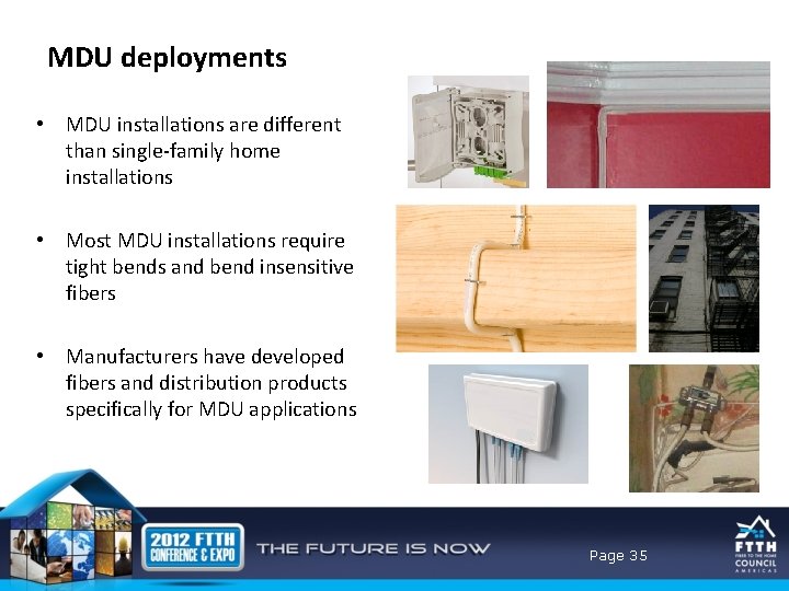 MDU deployments • MDU installations are different than single-family home installations • Most MDU