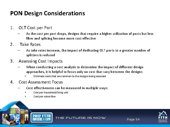 PON Design Considerations 1. OLT Cost per Port As the cost per port drops,