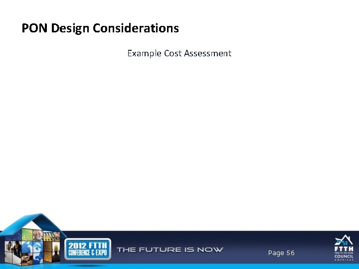 PON Design Considerations Example Cost Assessment Page 56 