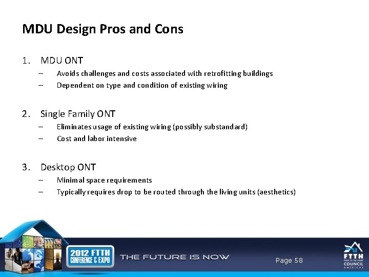 MDU Design Pros and Cons 1. MDU ONT – – Avoids challenges and costs