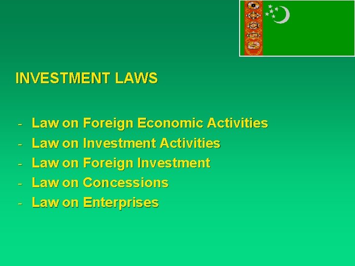 INVESTMENT LAWS - Law on Foreign Economic Activities - Law on Investment Activities -