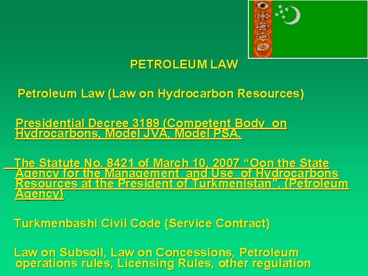 PETROLEUM LAW Petroleum Law (Law on Hydrocarbon Resources) Presidential Decree 3189 (Competent Body on