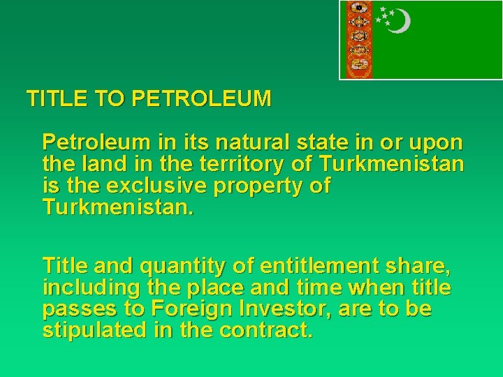 TITLE TO PETROLEUM Petroleum in its natural state in or upon the land in