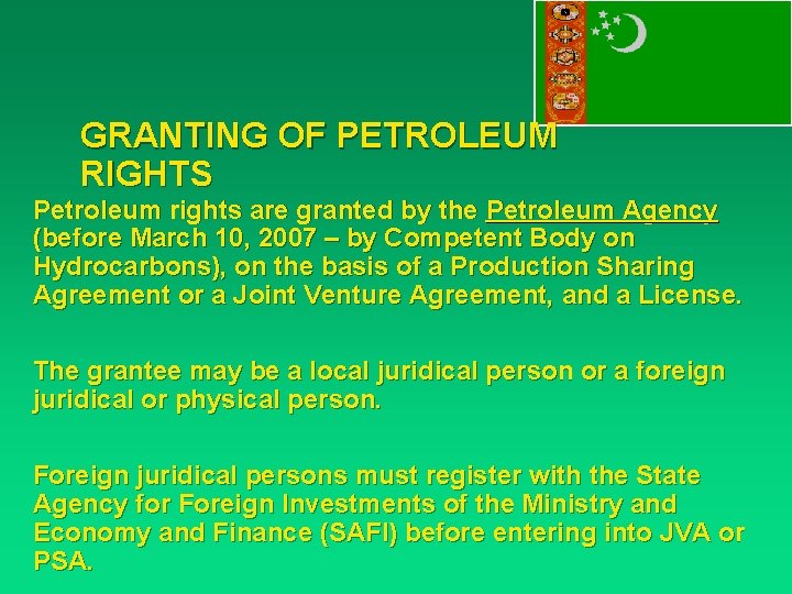 GRANTING OF PETROLEUM RIGHTS Petroleum rights are granted by the Petroleum Agency (before March