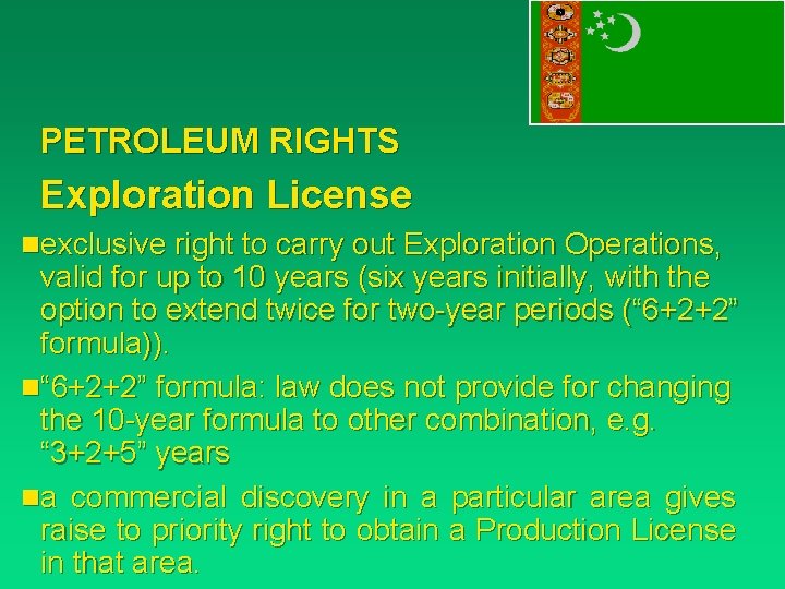 PETROLEUM RIGHTS Exploration License nexclusive right to carry out Exploration Operations, valid for up