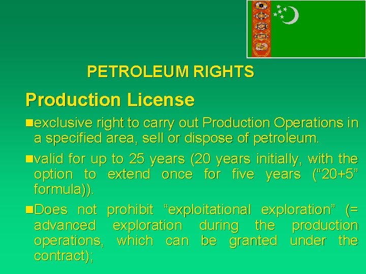 PETROLEUM RIGHTS Production License nexclusive right to carry out Production Operations in a specified