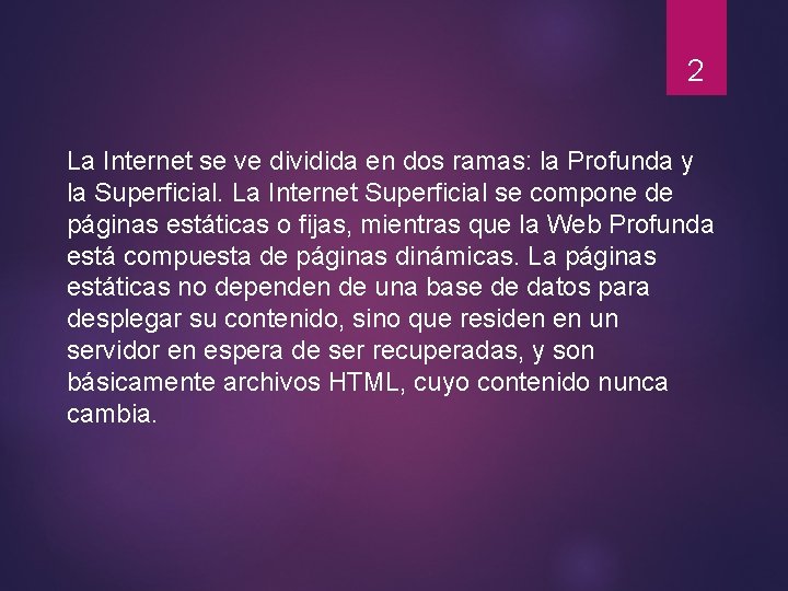 2 La Internet se ve dividida en dos ramas: la Profunda y la Superficial.