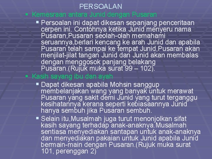 PERSOALAN § Kemesraan antara Junid dengan Pusaran § Persoalan ini dapat dikesan sepanjang penceritaan