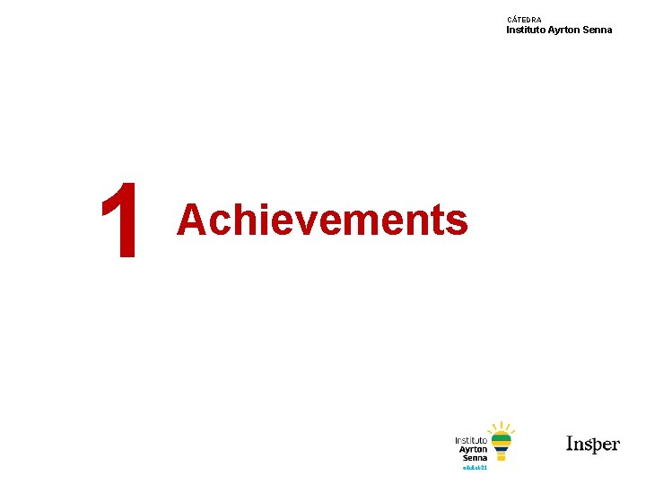 CÁTEDRA Instituto Ayrton Senna 1 Achievements 