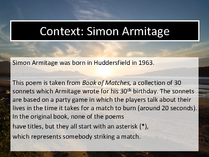 Context: Simon Armitage was born in Huddersfield in 1963. This poem is taken from