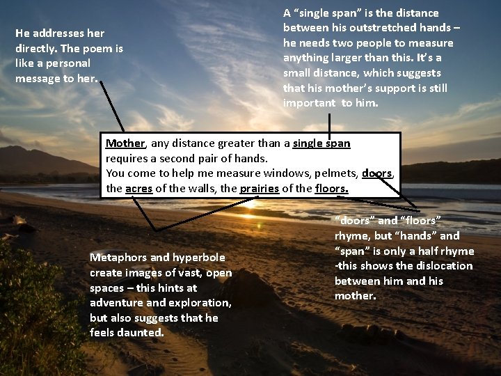 He addresses her directly. The poem is like a personal message to her. A