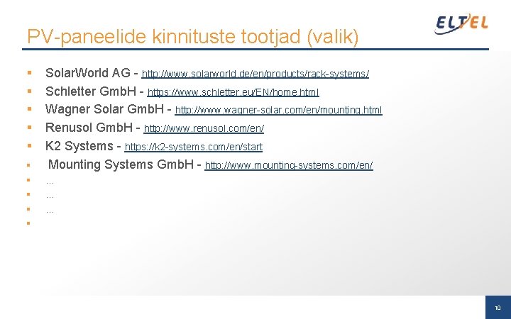 PV-paneelide kinnituste tootjad (valik) § § § § § Solar. World AG - http: