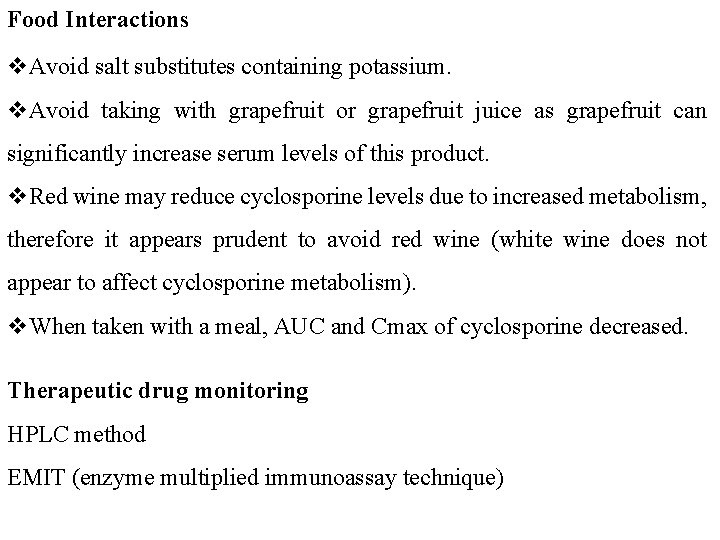 Food Interactions v. Avoid salt substitutes containing potassium. v. Avoid taking with grapefruit or