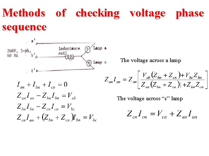 Methods of checking voltage phase sequence The voltage across a lamp The voltage across