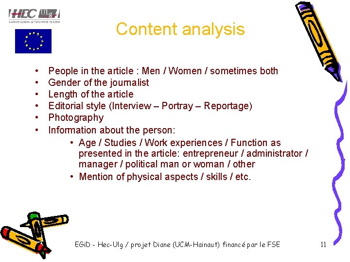 Content analysis • • • People in the article : Men / Women /