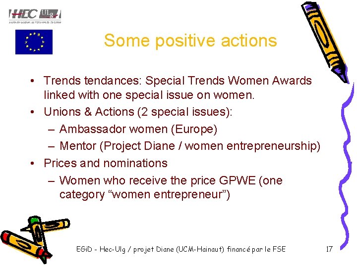 Some positive actions • Trends tendances: Special Trends Women Awards linked with one special