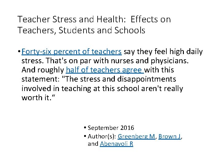 Teacher Stress and Health: Effects on Teachers, Students and Schools • Forty-six percent of