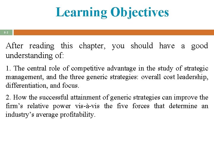 Learning Objectives 5 -2 After reading this chapter, you should have a good understanding
