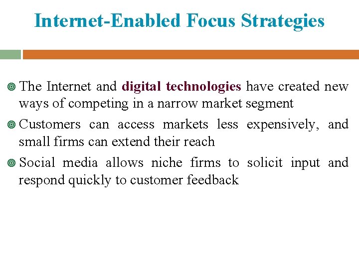 Internet-Enabled Focus Strategies ¥ The Internet and digital technologies have created new ways of