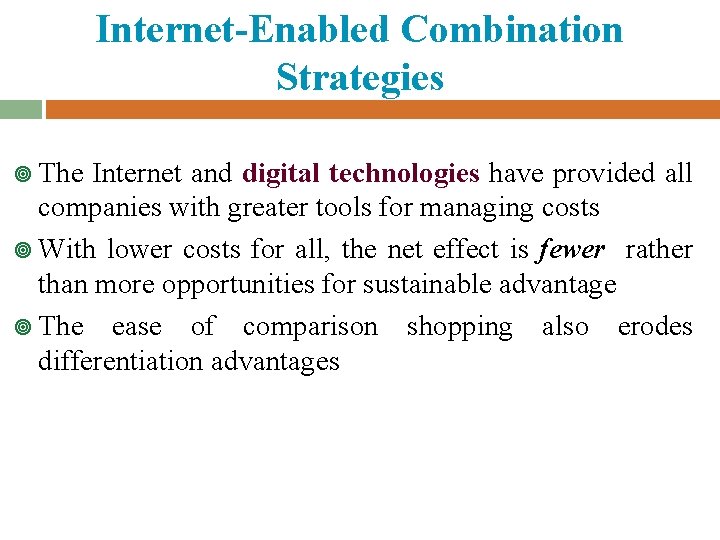 Internet-Enabled Combination Strategies ¥ The Internet and digital technologies have provided all companies with
