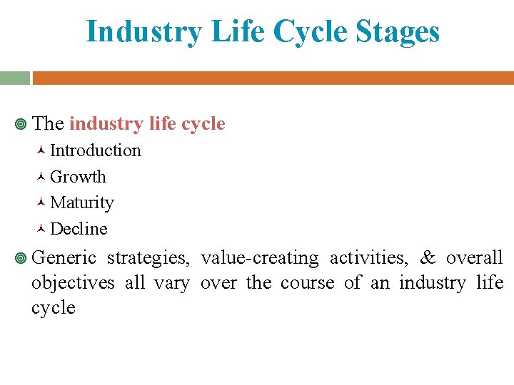 Industry Life Cycle Stages ¥ The industry life cycle © Introduction © Growth ©