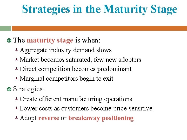 Strategies in the Maturity Stage ¥ The maturity stage is when: © Aggregate industry