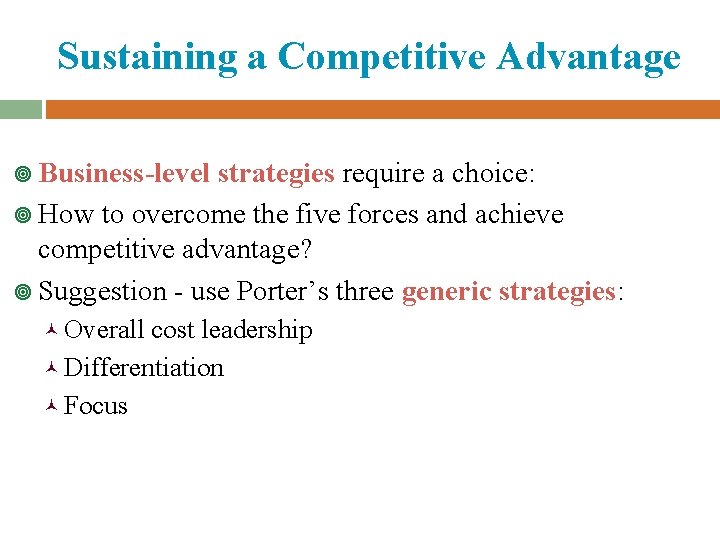 Sustaining a Competitive Advantage ¥ Business-level strategies require a choice: ¥ How to overcome