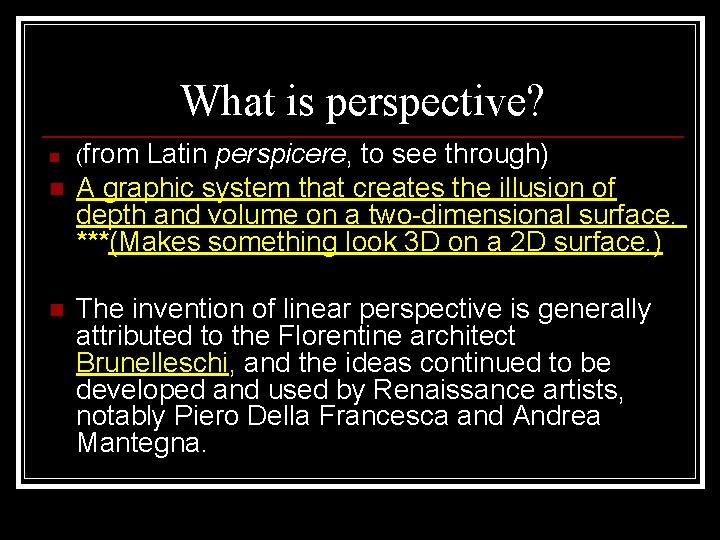 What is perspective? n n n (from Latin perspicere, to see through) A graphic