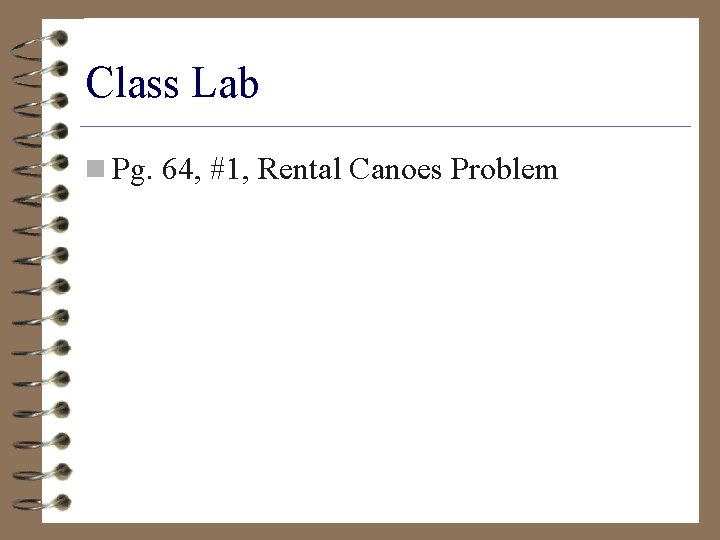 Class Lab n Pg. 64, #1, Rental Canoes Problem 