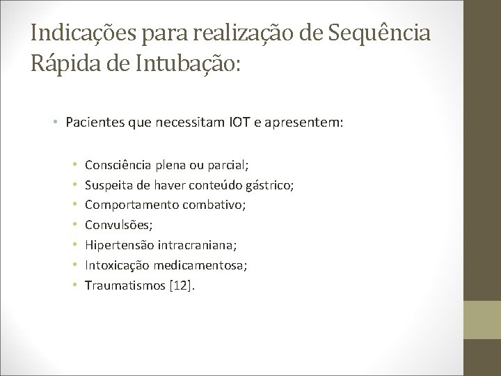 Indicações para realização de Sequência Rápida de Intubação: • Pacientes que necessitam IOT e