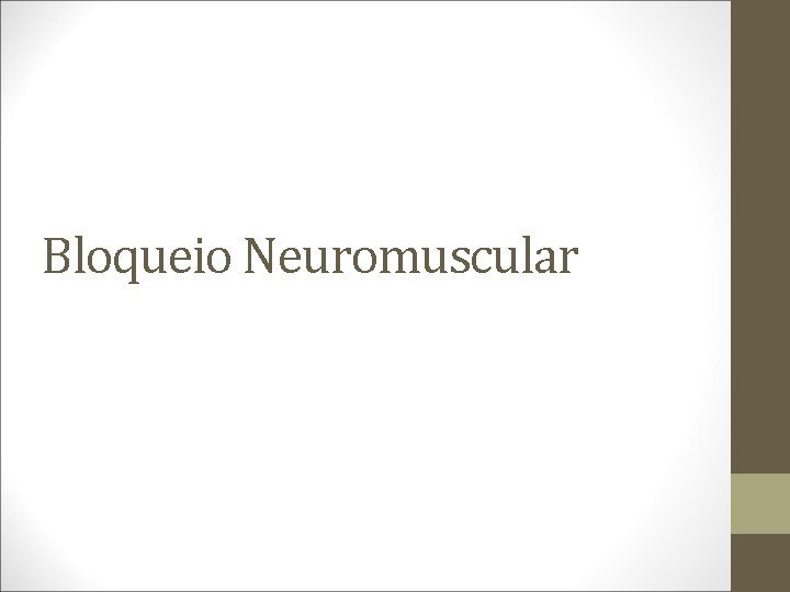 Bloqueio Neuromuscular 