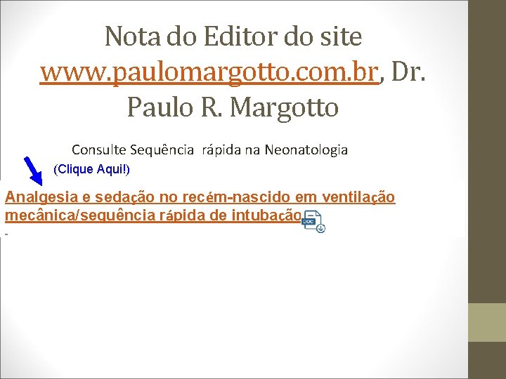 Nota do Editor do site www. paulomargotto. com. br, Dr. Paulo R. Margotto Consulte