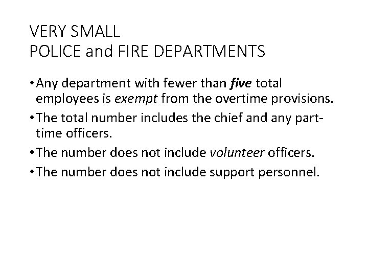 VERY SMALL POLICE and FIRE DEPARTMENTS • Any department with fewer than five total