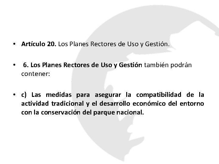  • Artículo 20. Los Planes Rectores de Uso y Gestión. • 6. Los