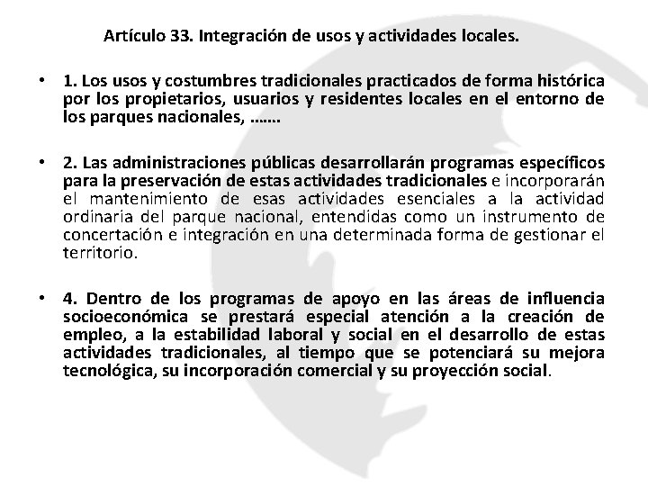 Artículo 33. Integración de usos y actividades locales. • 1. Los usos y costumbres