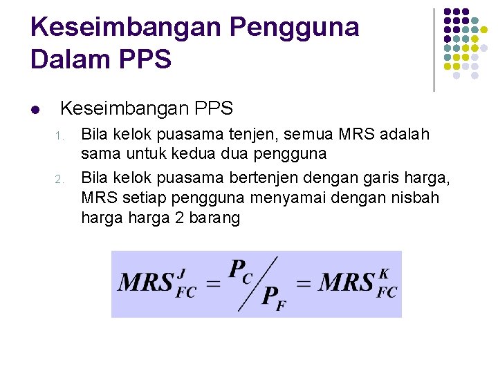 Keseimbangan Pengguna Dalam PPS l Keseimbangan PPS 1. 2. Bila kelok puasama tenjen, semua