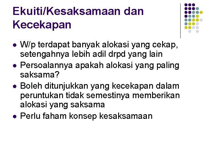 Ekuiti/Kesaksamaan dan Kecekapan l l W/p terdapat banyak alokasi yang cekap, setengahnya lebih adil