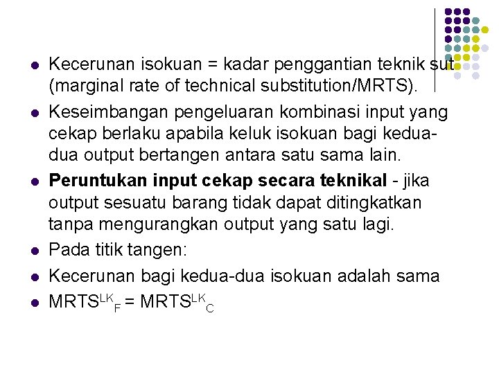 l l l Kecerunan isokuan = kadar penggantian teknik sut (marginal rate of technical