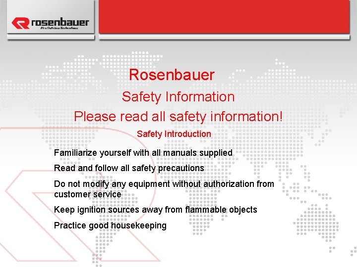 Rosenbauer Safety Information Please read all safety information! Safety Introduction Familiarize yourself with all