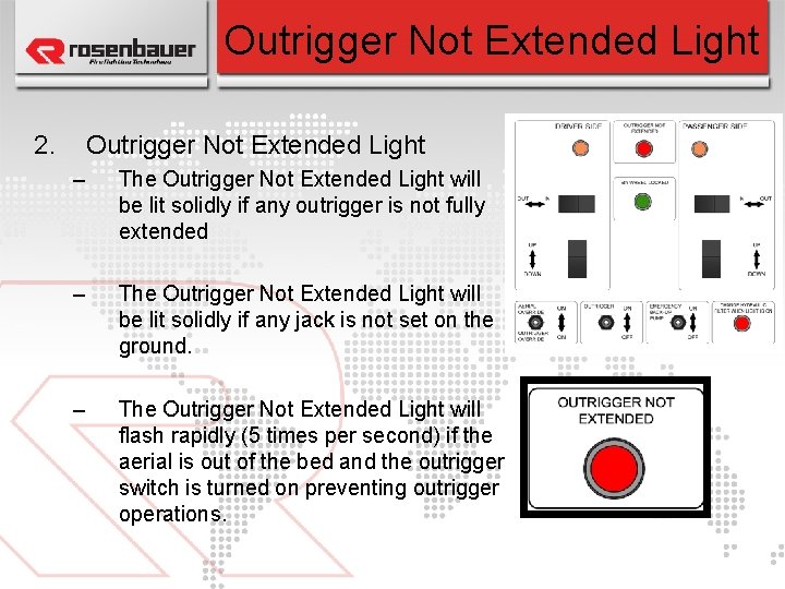 Outrigger Not Extended Light 2. Outrigger Not Extended Light – The Outrigger Not Extended